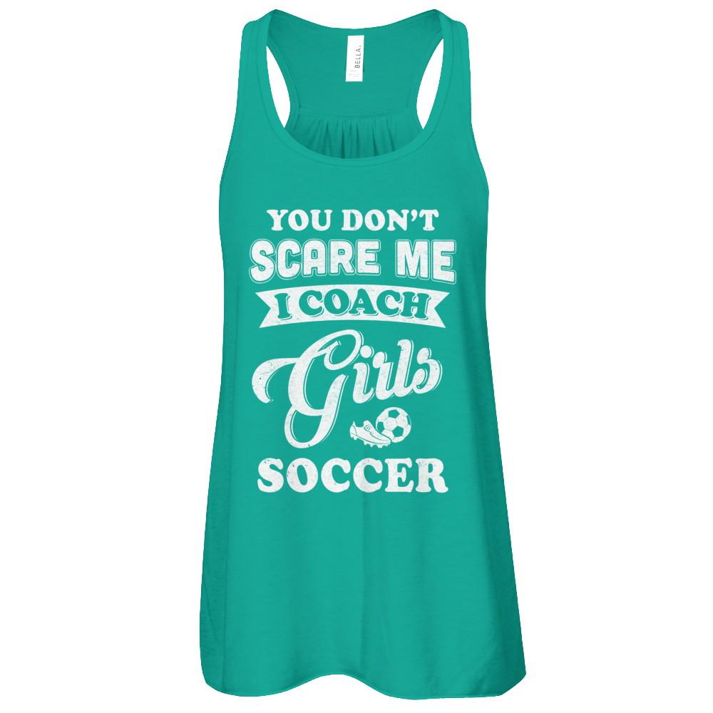 You Don't Scare Me I Coach Girls Soccer-T-Shirt & Tank Top-Women's Flowy Racerback Tank-Kelly