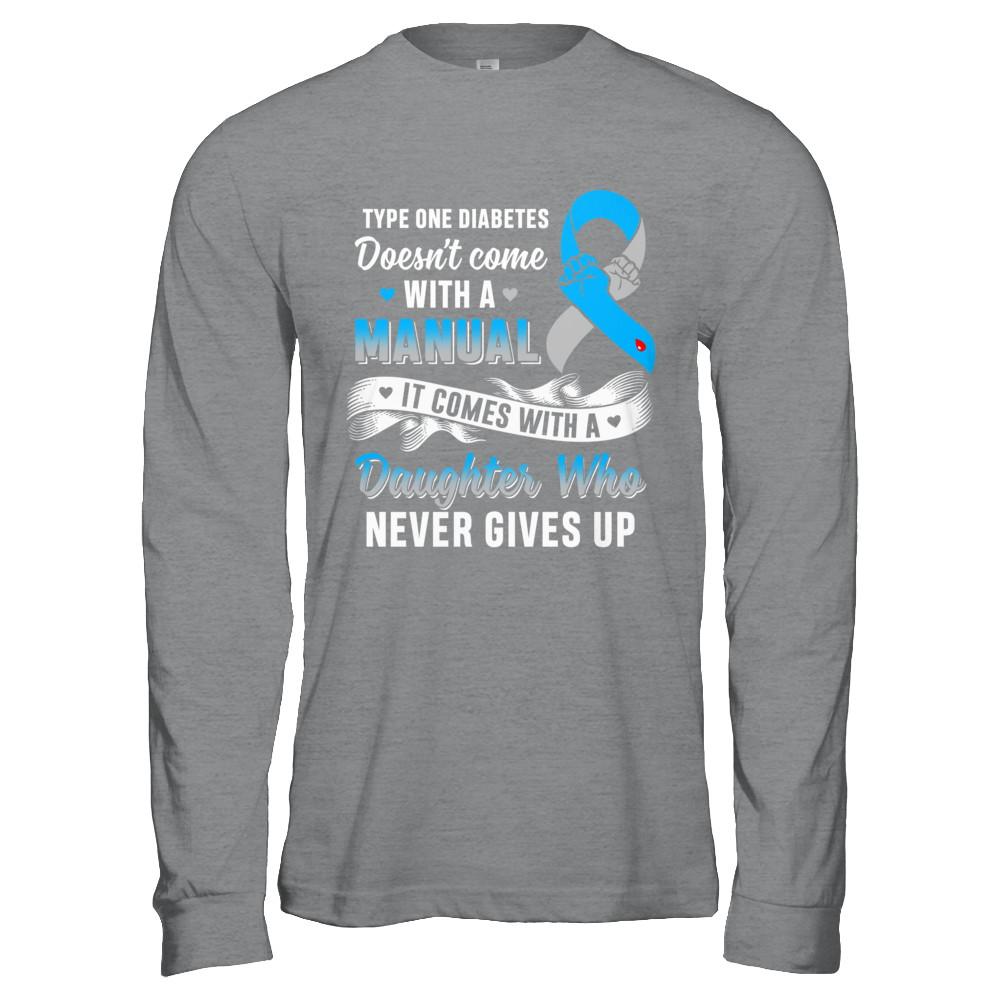 Type 1 T1D Daughter Who Never Gives Up Diabetes Awareness-T-Shirt & Hoodie-Long Sleeve T-Shirt-Sport Grey
