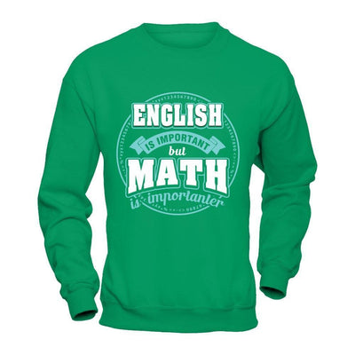 English Is Important But Math Is Importanter Teacher-T-Shirt & Hoodie-