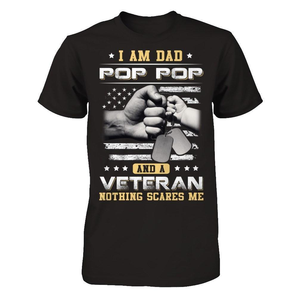 I'm A Dad Pop Pop And A Veteran Nothing Scares Me-T-Shirt & Hoodie-Classic T-Shirt-Black