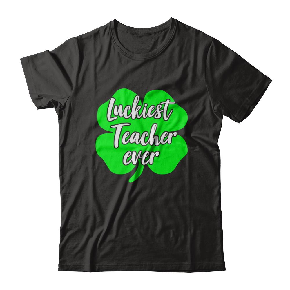 Luckiest Teacher Ever St Patrick's Day Gift-T-Shirt & Hoodie-Premium T-Shirt-Black
