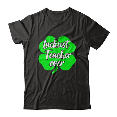 Luckiest Teacher Ever St Patrick's Day Gift-T-Shirt & Hoodie-Premium T-Shirt-Black