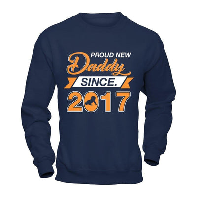 Proud New Daddy Since 2017-T-Shirt & Hoodie-Crewneck Sweatshirt-Navy
