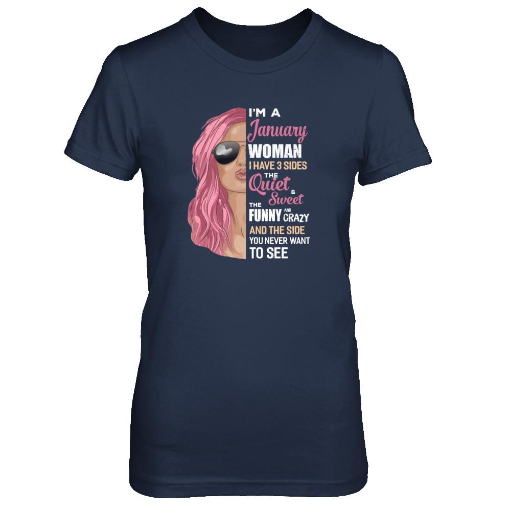 Im A January Woman I Have 3 Sides January Girl Birthday Gift-T-Shirt & Tank Top-Women's T-Shirt-Navy
