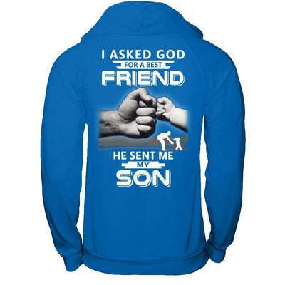 I Asked God For A Best Friend He Sent Me My Son-T-Shirt & Hoodie-