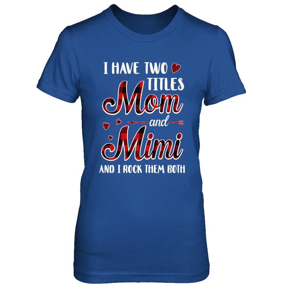 Red Plaid I Have Two Titles Mom And Mimi-T-Shirt & Hoodie-Women's T-Shirt-Royal