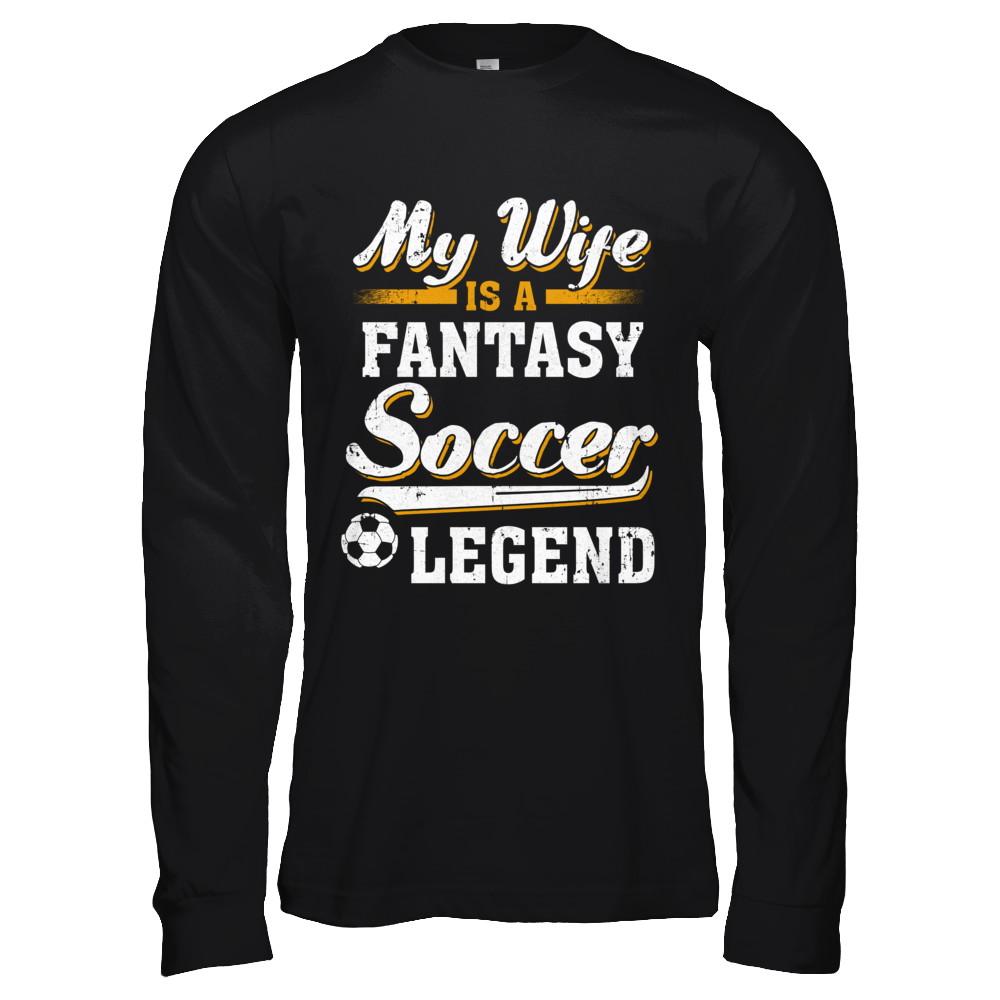 My Wife Is A Fantasy Soccer Legend-T-Shirt & Hoodie-Long Sleeve T-Shirt-Black