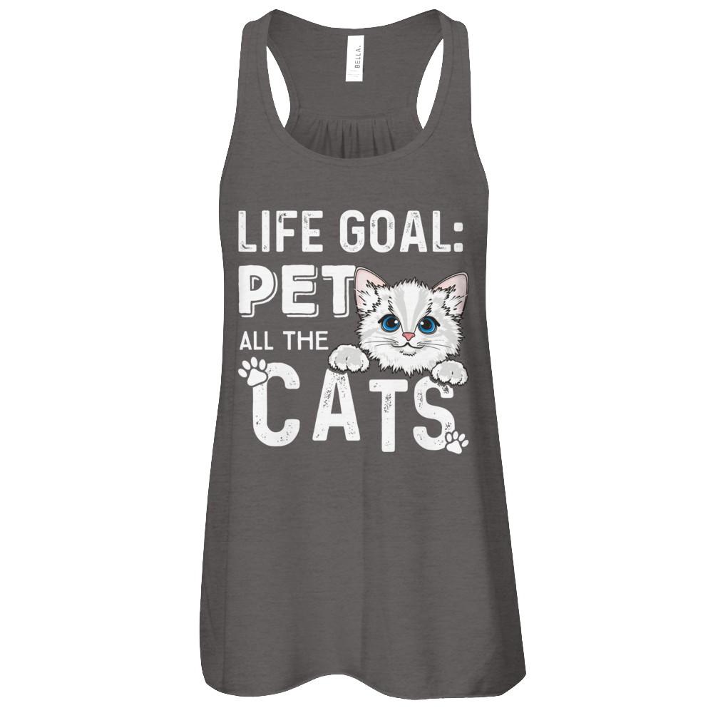 Life Goal Pet All The Cats-T-Shirt & Tank Top-