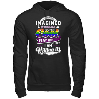 I Never Imagined I Would Be A Super Cool Gay Uncle-T-Shirt & Hoodie-Pullover Hoodie-Black