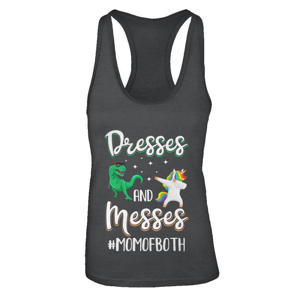 Dresses And Messes Mom Of Both Funny Gift For Mom