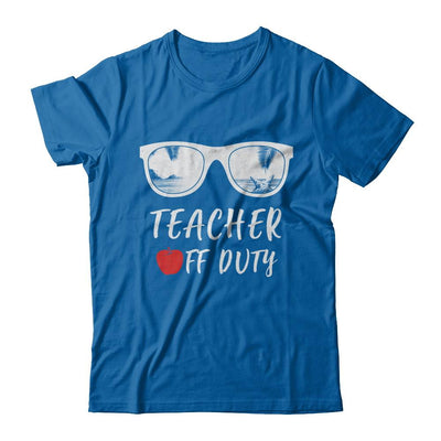 Teacher Off Duty Great Last Day Of School Summber Beach-T-Shirt & Hoodie-Classic T-Shirt-Royal