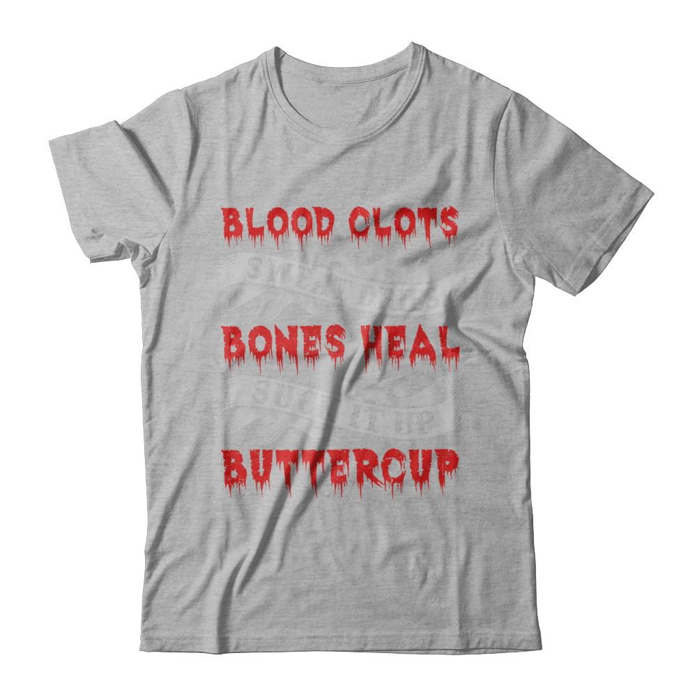 Sweat Dries Blood Clots Bones Heal Suck It Up Buttercup-T-Shirt & Hoodie-Premium T-Shirt-Heather Gray