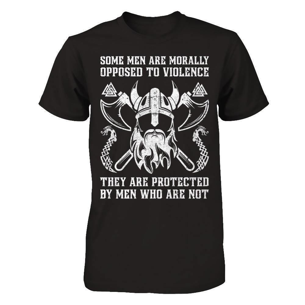 Viking Men Opposed To Violence They Are Protected By Men Who Are Not-T-Shirt & Hoodie-Classic T-Shirt-Black