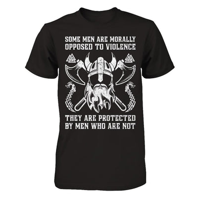 Viking Men Opposed To Violence They Are Protected By Men Who Are Not-T-Shirt & Hoodie-Classic T-Shirt-Black