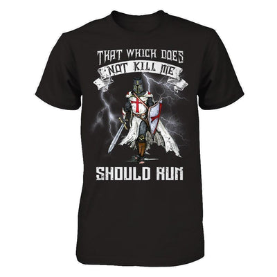 Knight Templar That Which Does Not Kill Me Should Run-T-Shirt & Hoodie-Classic T-Shirt-Black