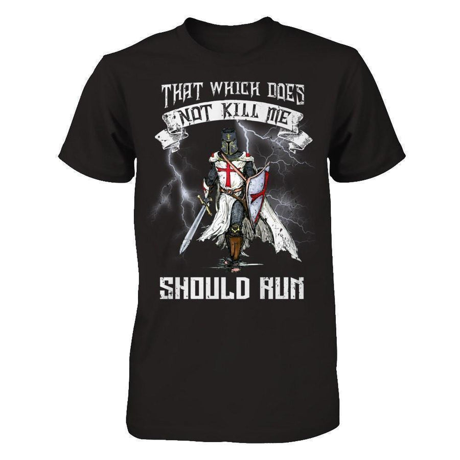 Knight Templar That Which Does Not Kill Me Should Run-T-Shirt & Hoodie-Classic T-Shirt-Black