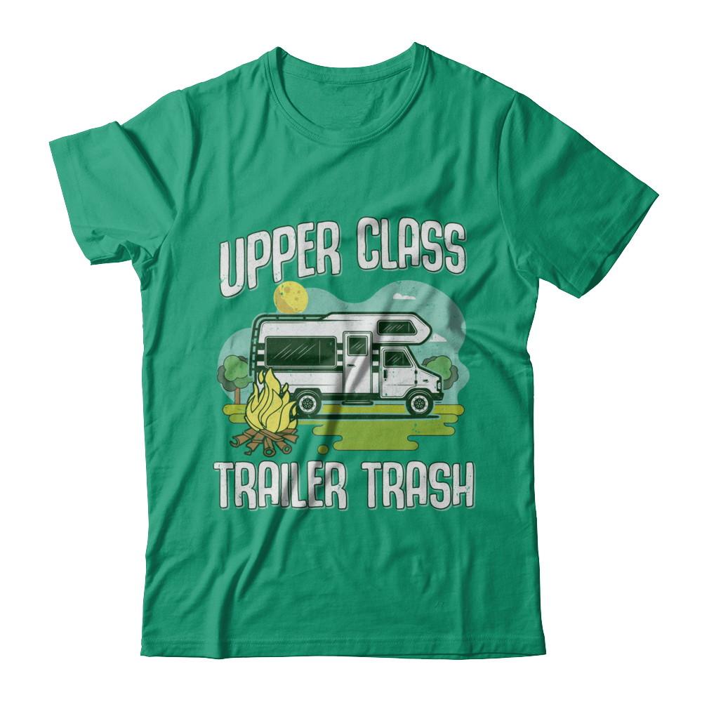 Upper Class Trailer Trash Dad Mom Grandpa Grandma Camping-T-Shirt & Hoodie-Classic T-Shirt-Kelly Green