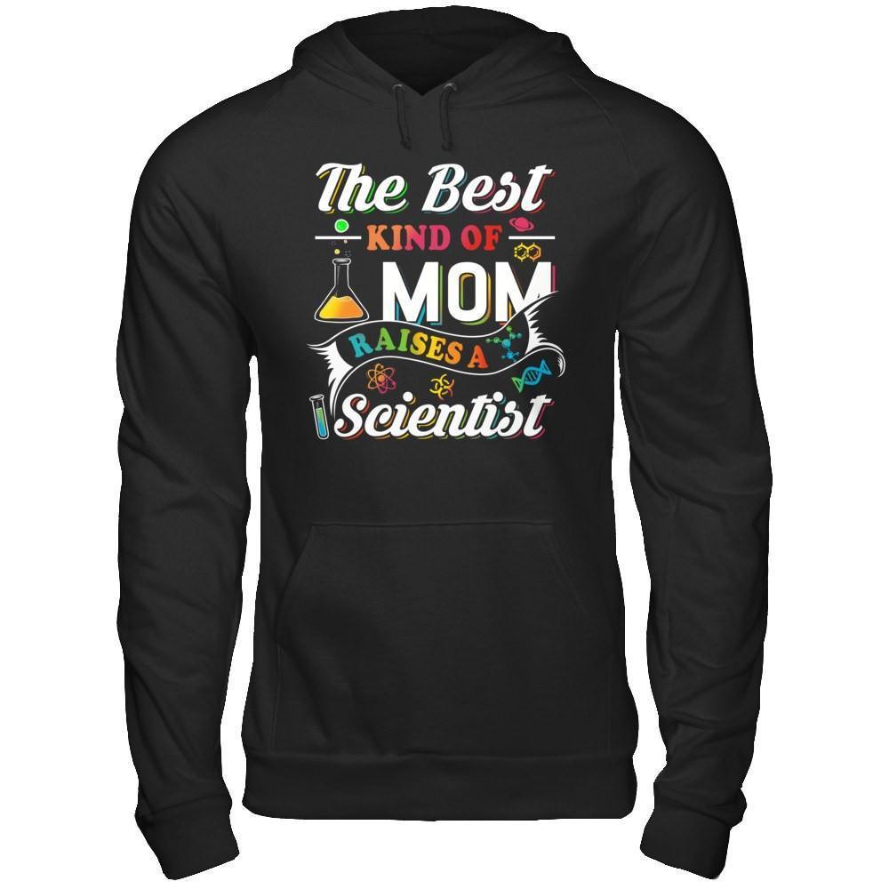 The Best Kind Of Mom Raises A Scientist-T-Shirt & Hoodie-Pullover Hoodie-Black