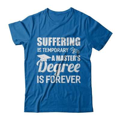 Suffering Is Temporary Master's Degree Forever Graduation-T-Shirt & Hoodie-Classic T-Shirt-Royal