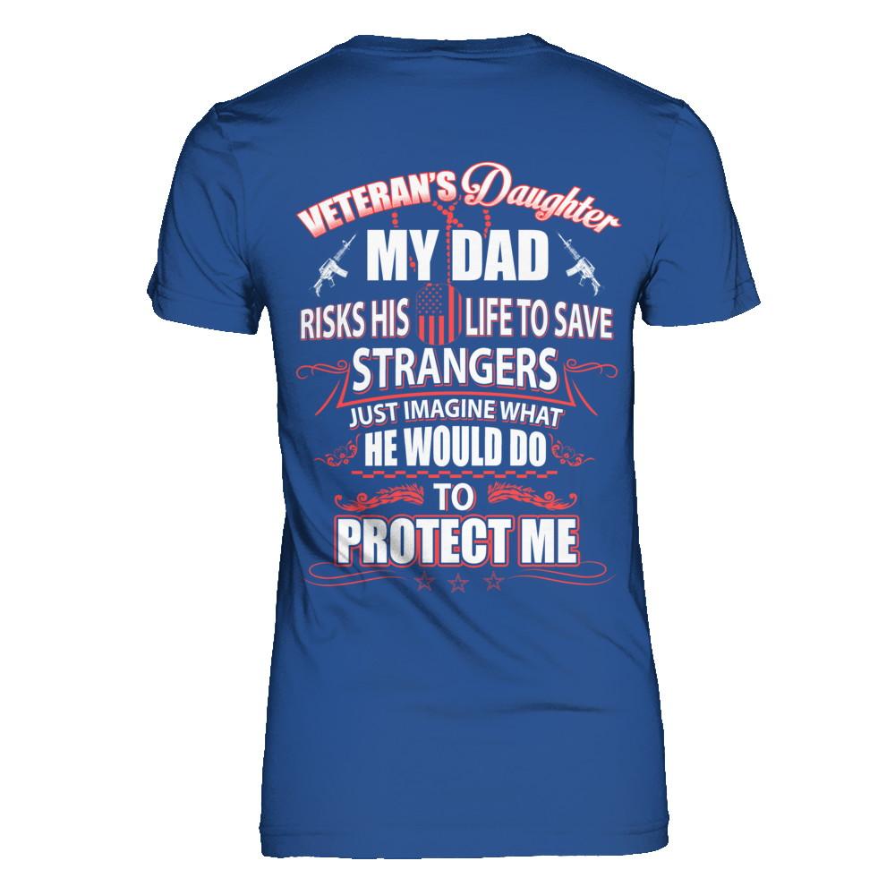 Veteran's Daughter My Dad Risks His Life To Save Strangers-T-Shirt & Hoodie-Women's T-Shirt-Royal