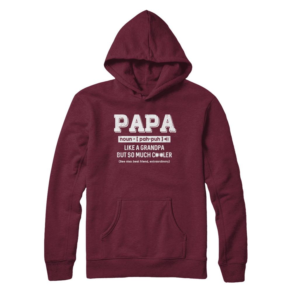 Papa Like A Grandpa Only Cooler Fathers Day Gift-T-Shirt & Hoodie-Pullover Hoodie-Maroon