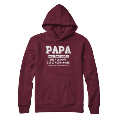 Papa Like A Grandpa Only Cooler Fathers Day Gift-T-Shirt & Hoodie-Pullover Hoodie-Maroon