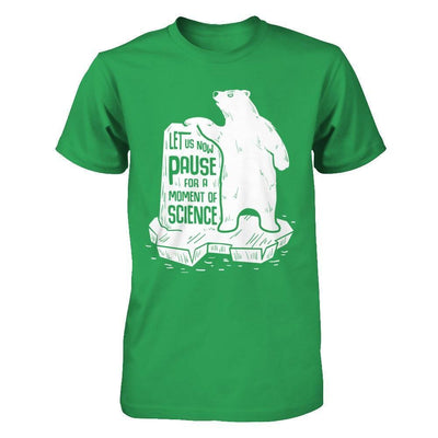 Let Us Now Pause For A Moment Of Science-T-Shirt & Hoodie-Premium T-Shirt-Kelly Green
