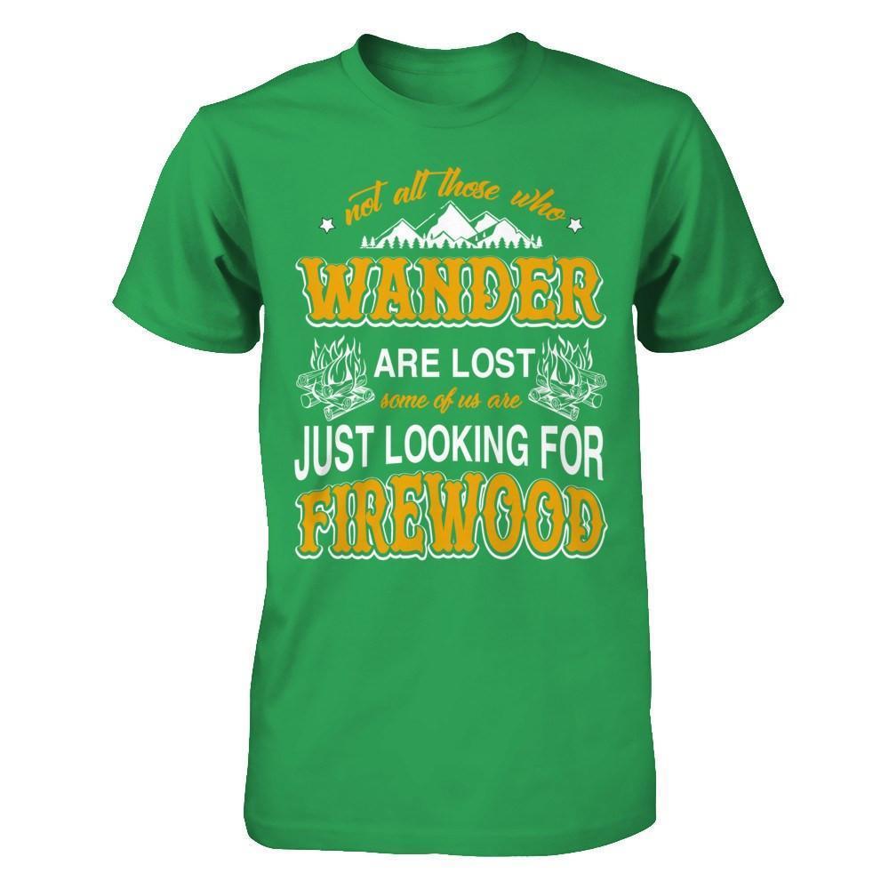 Some Of Us Are Just Looking For Firewood-T-Shirt & Hoodie-Premium T-Shirt-Kelly Green
