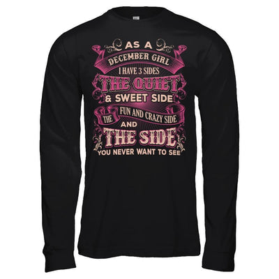 As A December Girl I Have 3 Sides Birthday Gift-T-Shirt & Hoodie-Long Sleeve T-Shirt-Black