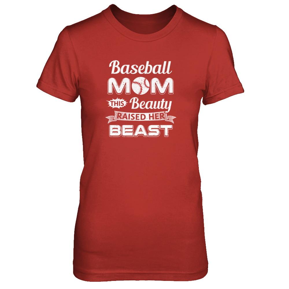 Baseball Mom This Beauty Raised Her Beast-T-Shirt & Tank Top-