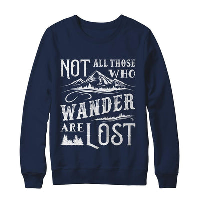 Not All Who Wander Are Lost Adventure Travel-T-Shirt & Sweatshirt-Crewneck Sweatshirt-Navy