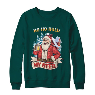 Ho Ho Hold My Beer Santa Claus Drinking Xmas Christmas-T-Shirt & Sweatshirt-Crewneck Sweatshirt-Deep Forest
