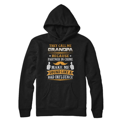 They Call Me Grandpa Because Partner In Crime-T-Shirt & Hoodie-Pullover Hoodie-Black