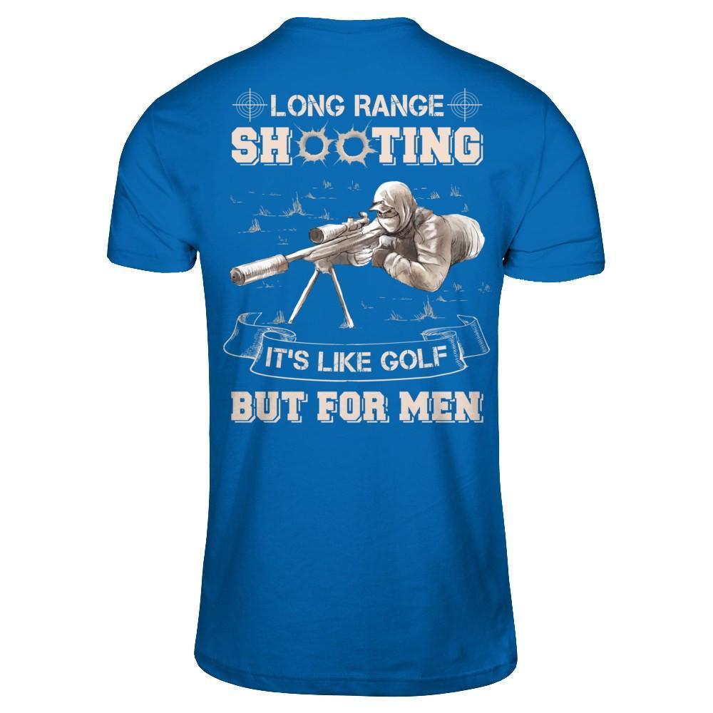 Long Range Shooting It's Like Golf But For Men-T-Shirt & Hoodie-Classic T-Shirt-Royal