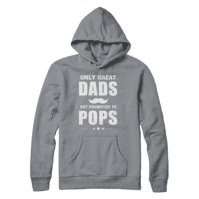 Only Great Dads Get Promoted To Pops Fathers Day-T-Shirt & Hoodie-Pullover Hoodie-Light Steel