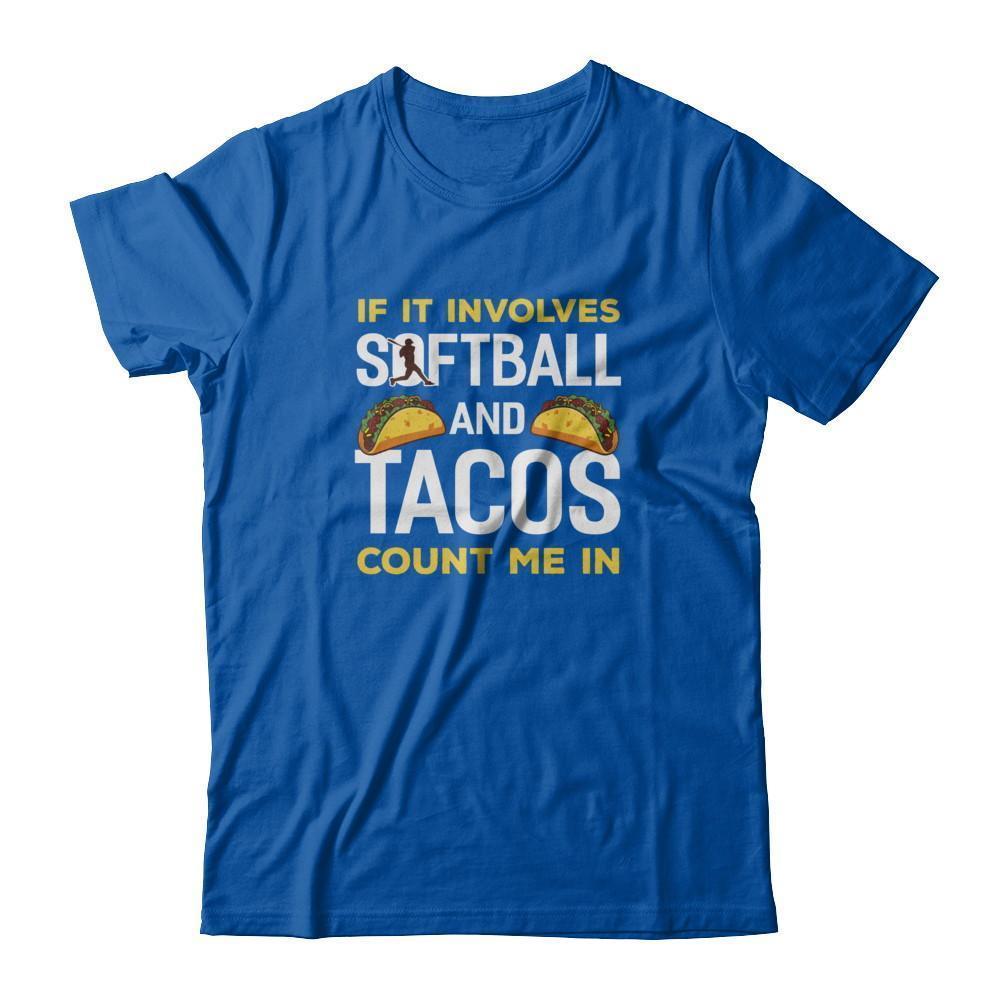 If It Involves Softball And Tacos Count Me In-T-Shirt & Tank Top-Premium T-Shirt-Royal