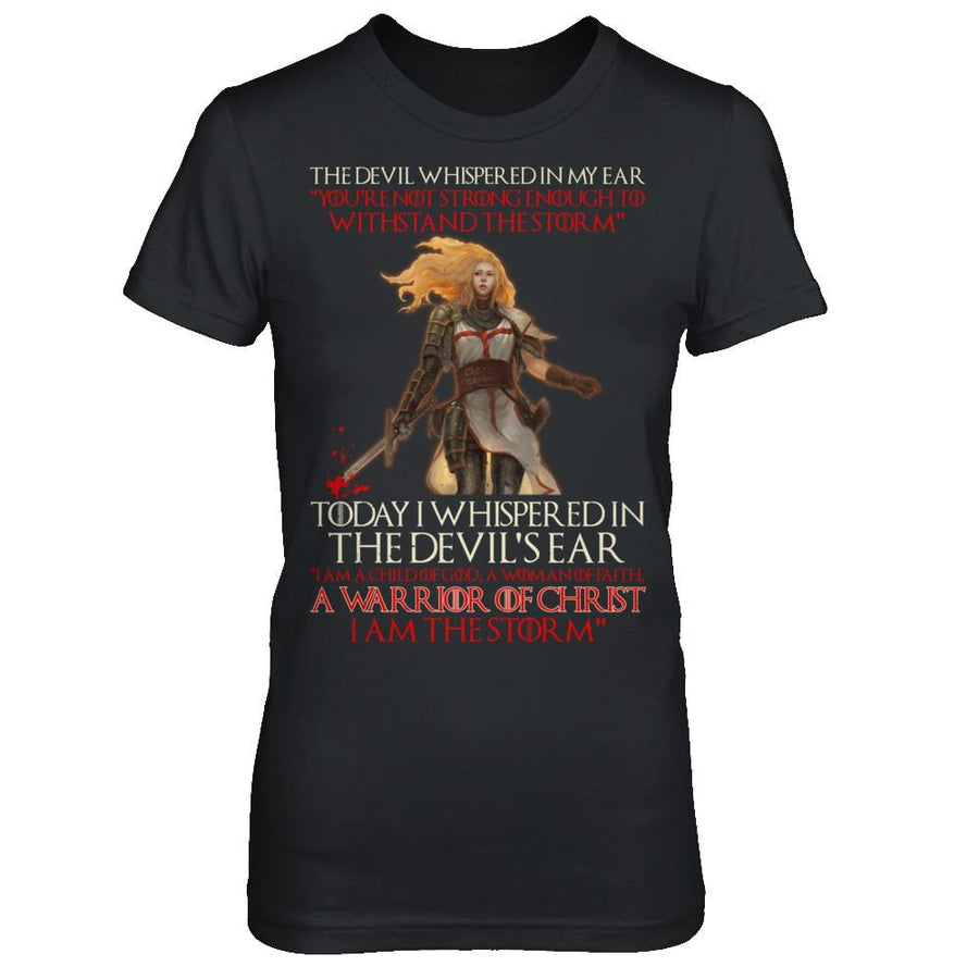 I Am A Child Of God A Woman Of Faith Warrior Of Christ-T-Shirt & Hoodie-Women's T-Shirt-Black