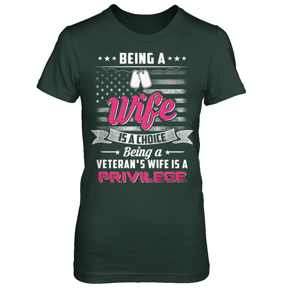 Being Wife Is Choice Being Veteran's Wife Is Privilege-T-Shirt & Hoodie-Women's T-Shirt-Forest Green