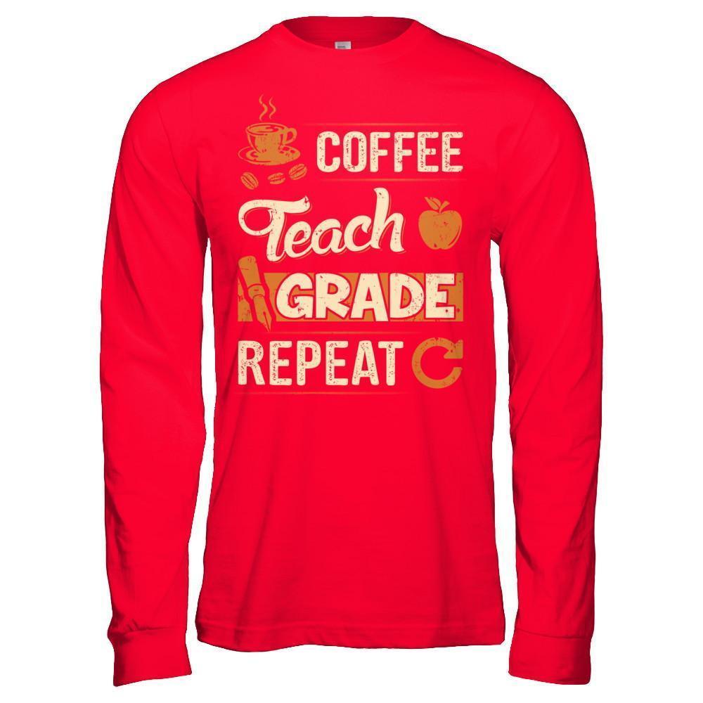 Coffee Teach Grade Repeat-T-Shirt & Hoodie-Long Sleeve T-Shirt-Red