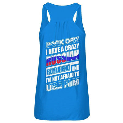 I Have A Crazy Russian Boyfriend I'm Not Afraid To Use Him-T-Shirt & Hoodie-Women's Flowy Racerback Tank-True Royal
