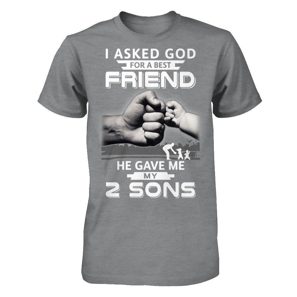 I Asked God For A Best Friend He Gave Me My Two Sons-T-Shirt & Hoodie-Classic T-Shirt-Sport Grey
