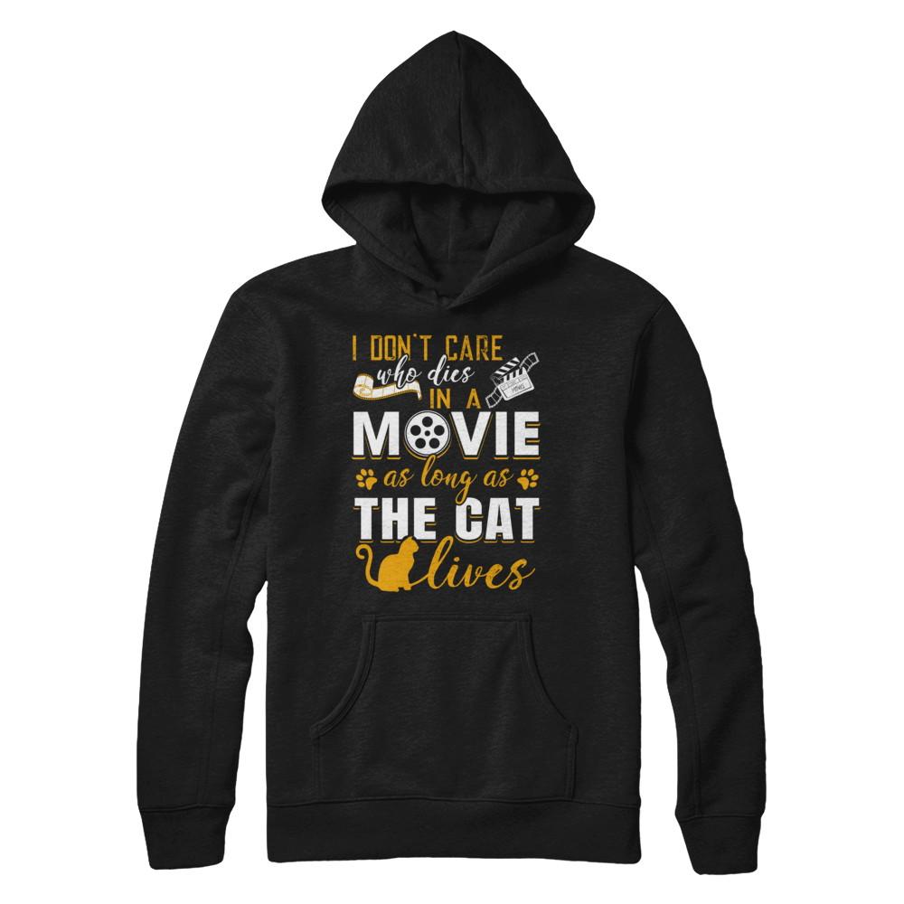 I Don't Care Who Dies In A Movie As Long As The Cat Lives-T-Shirt & Hoodie-Pullover Hoodie-Black