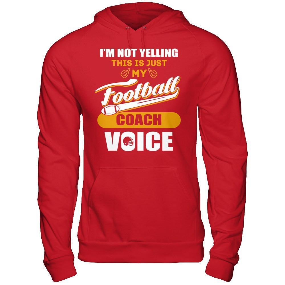 I'm Not Yelling This Is Just My Football Coach Voice-T-Shirt & Hoodie-Pullover Hoodie-Red