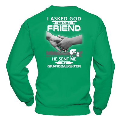 I Asked God For A Best Friend He Sent Me My Granddaughter-T-Shirt & Hoodie-