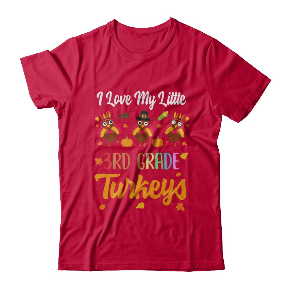 Thankful I Love My Little Third Grade Turkeys-T-Shirt & Sweatshirt-Classic T-Shirt-Red