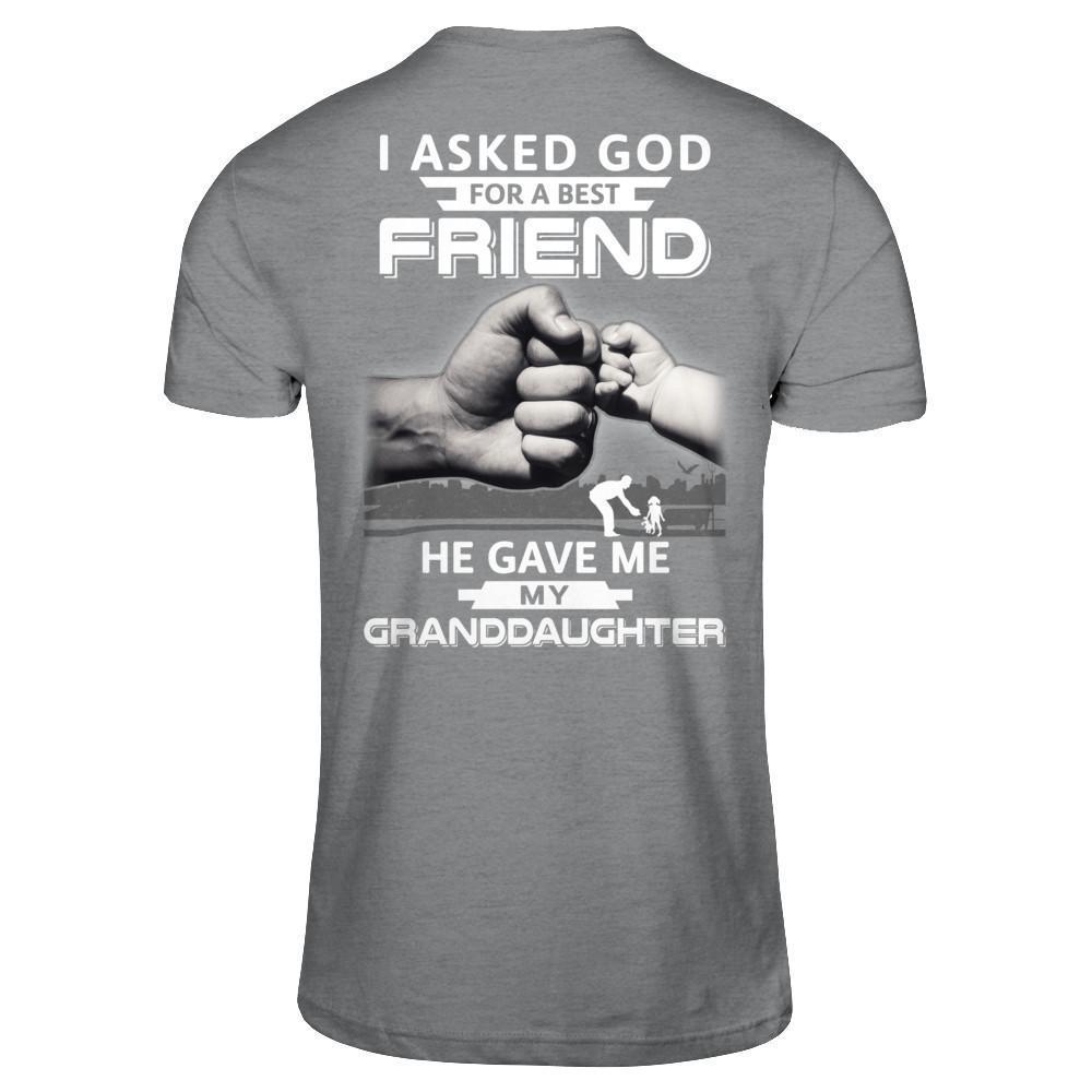 I Asked God For A Best Friend He Gave Me My Granddaughter-T-Shirt & Hoodie-Classic T-Shirt-Sport Grey