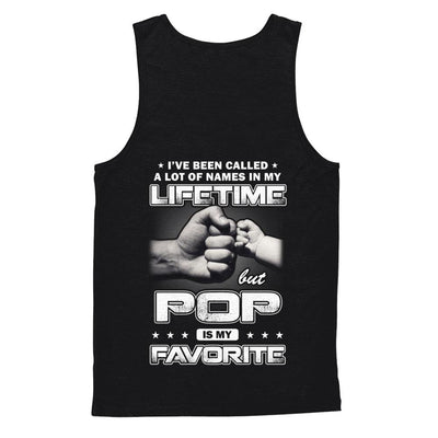 I've Been Called A Lot Of Names But Pop Is My Favorite-T-Shirt & Hoodie-Unisex Tank-Black