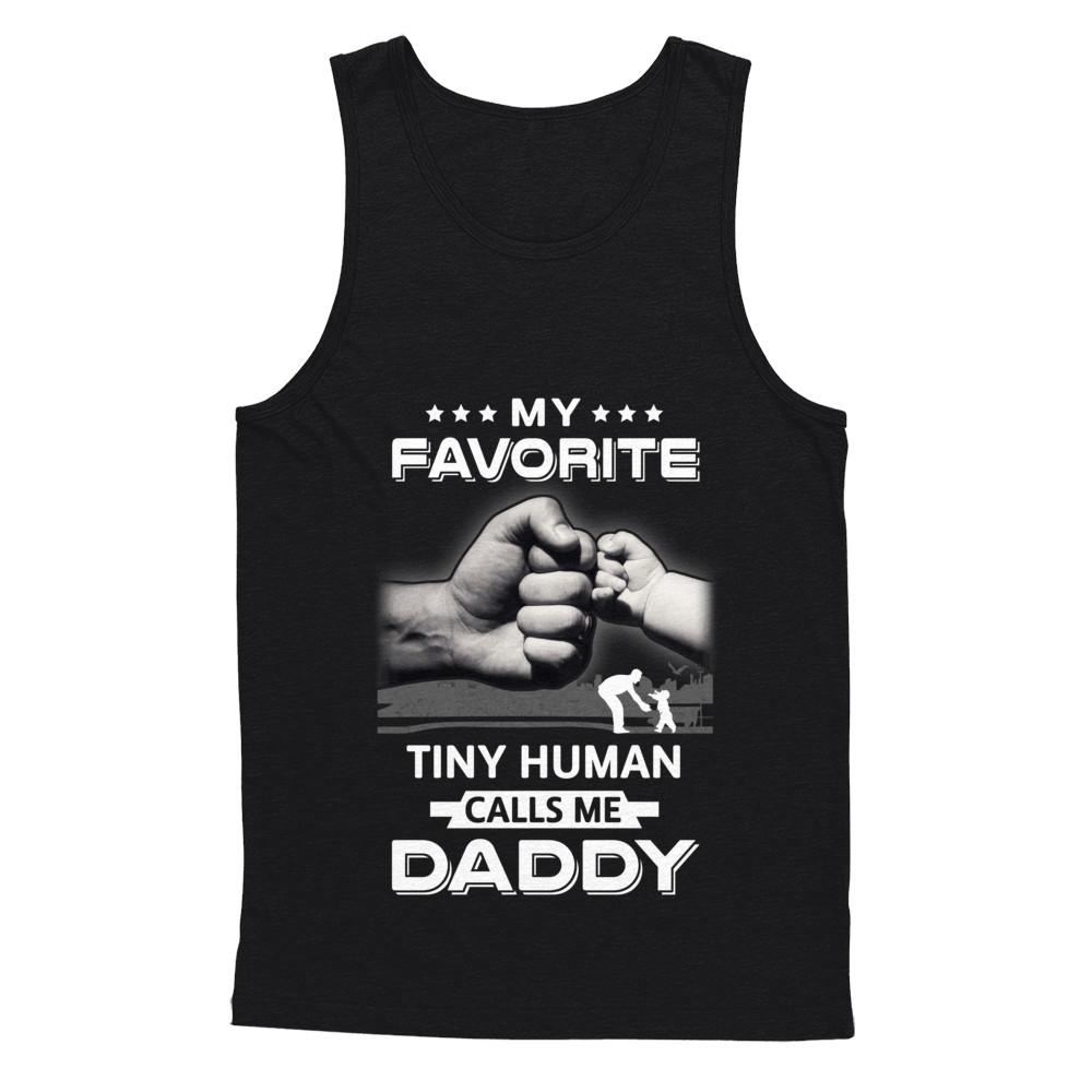 My Favorite Tiny Human Calls Me Daddy-T-Shirt & Hoodie-Unisex Tank-Black
