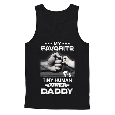 My Favorite Tiny Human Calls Me Daddy-T-Shirt & Hoodie-Unisex Tank-Black