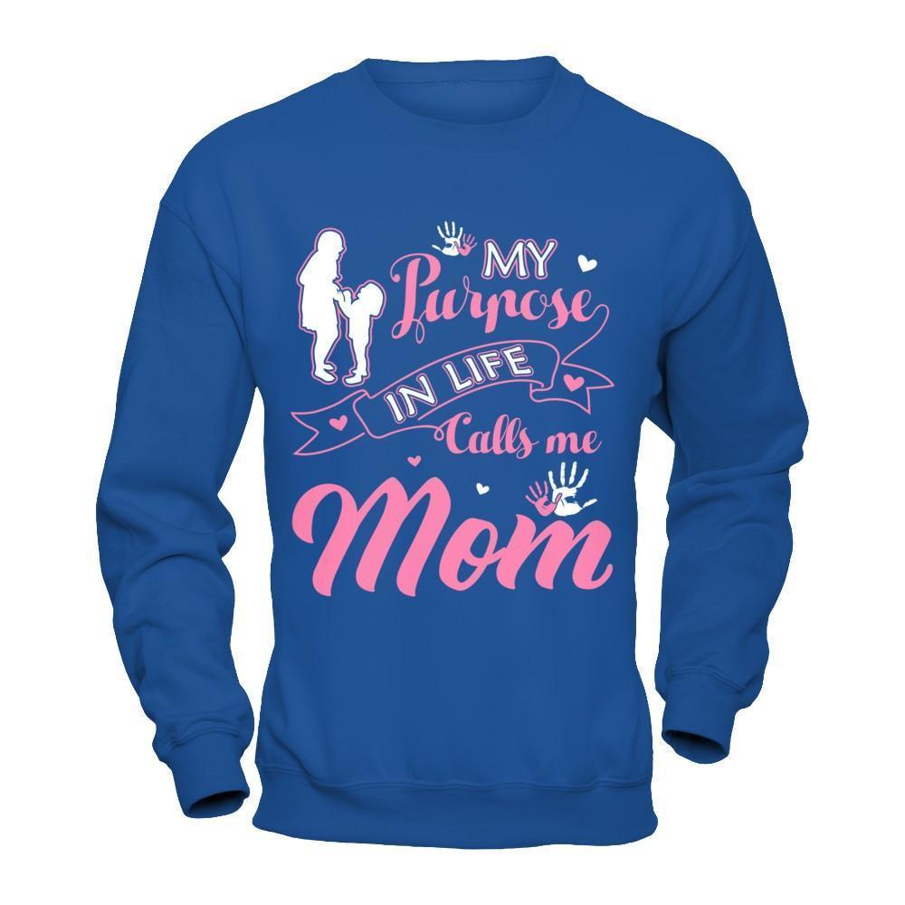 My Purpose In Life Calls Me Mom-T-Shirt & Hoodie-Crewneck Sweatshirt-Royal